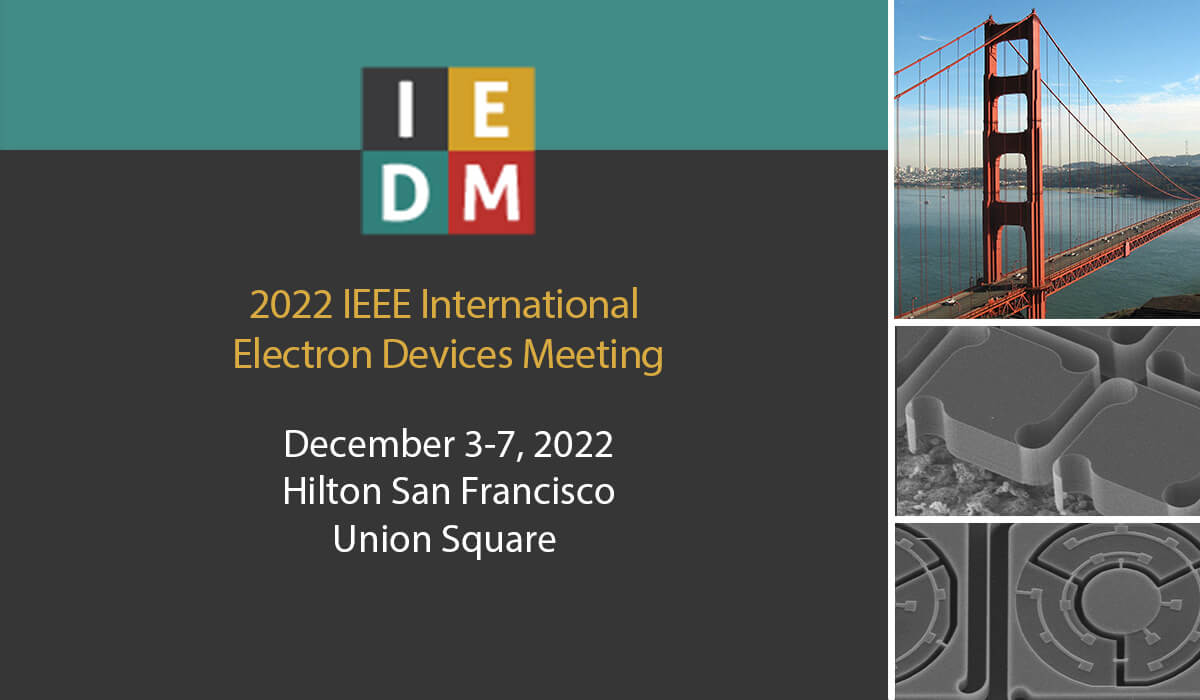 IEEE IEDM 2022 Call for Papers July 14 Deadline 3D InCites